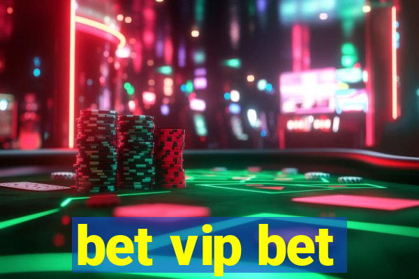 bet vip bet